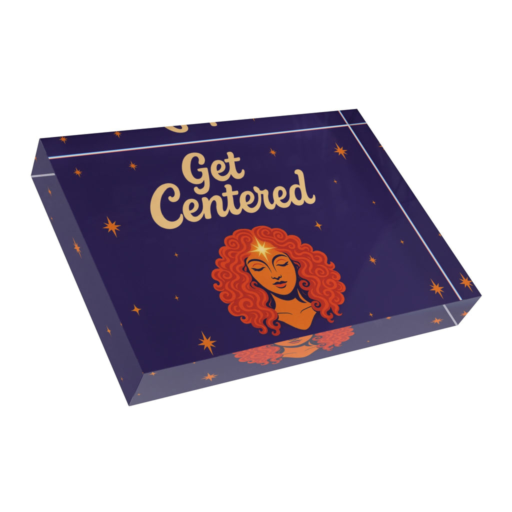 'Get Centered' Acrylic Desk Reminder