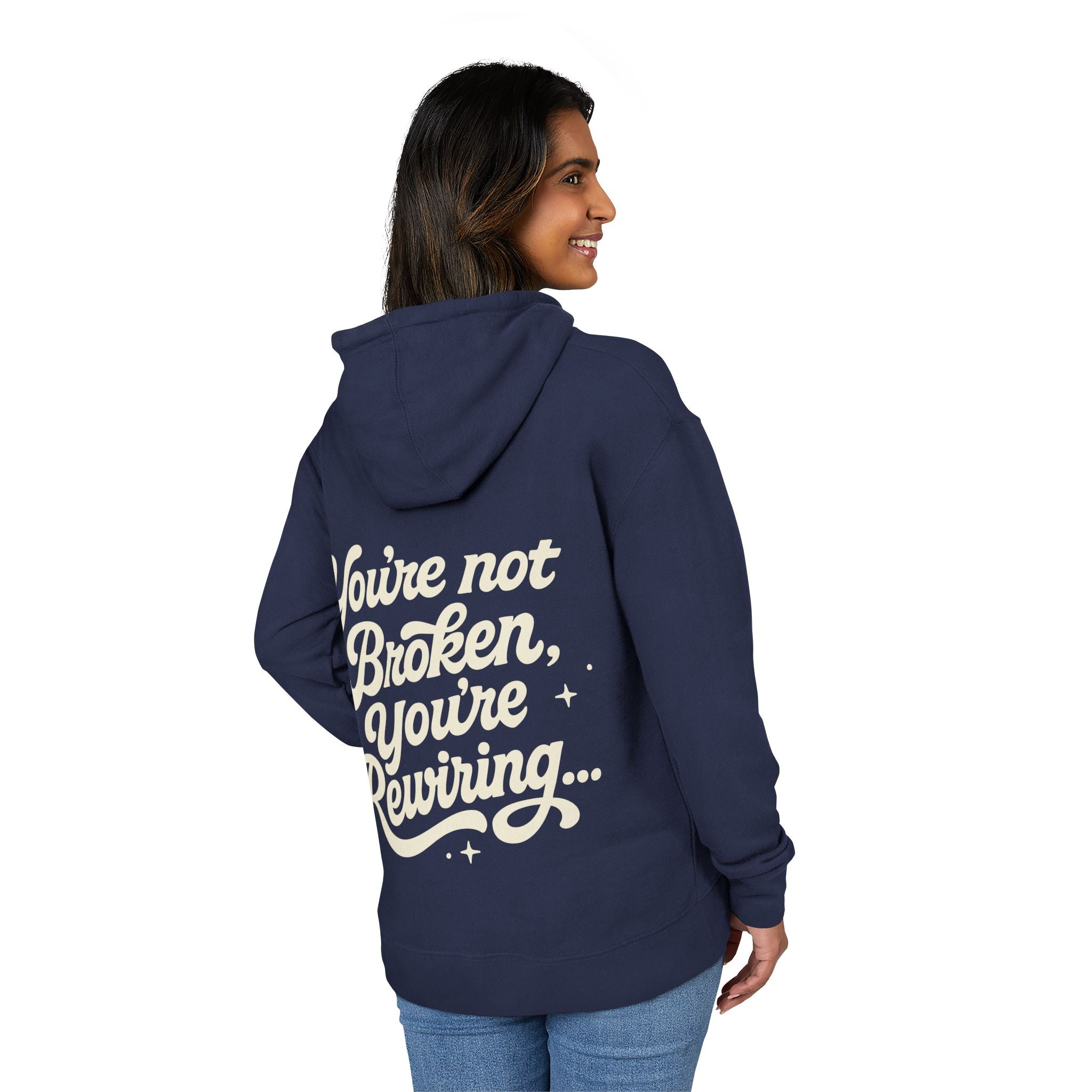 "You're Not Broken,You're Rewiring" Hoodie (Design on back)