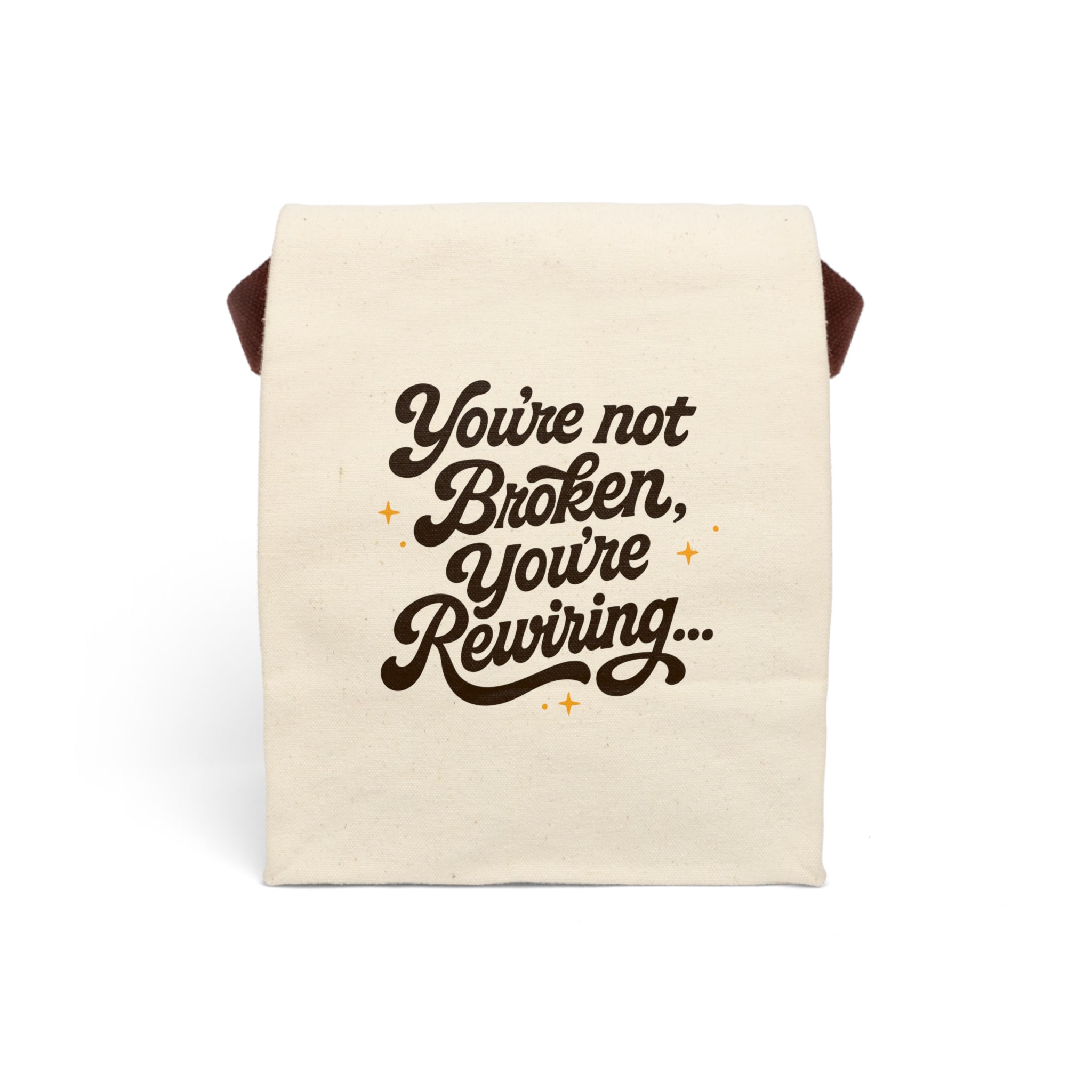 “You’re Not Broken, You’re Rewiring” Canvas Lunch Bag with Strap | Mindful Daily Reminder